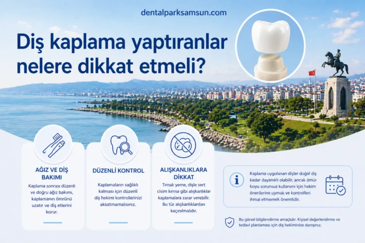 Bafra'da Diş kaplama yaptıranlar nelere dikkat etmeli ?