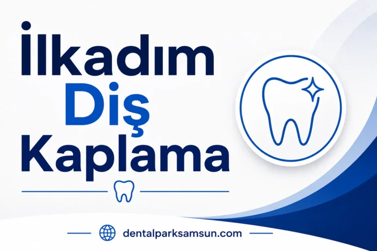 ilkadım diş kaplama fiyatları hakkında bilgilendirme