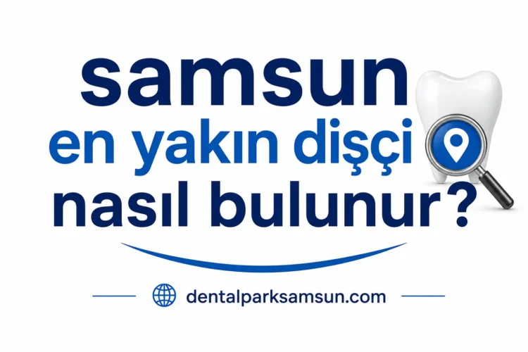 samsun en yakın dişçi