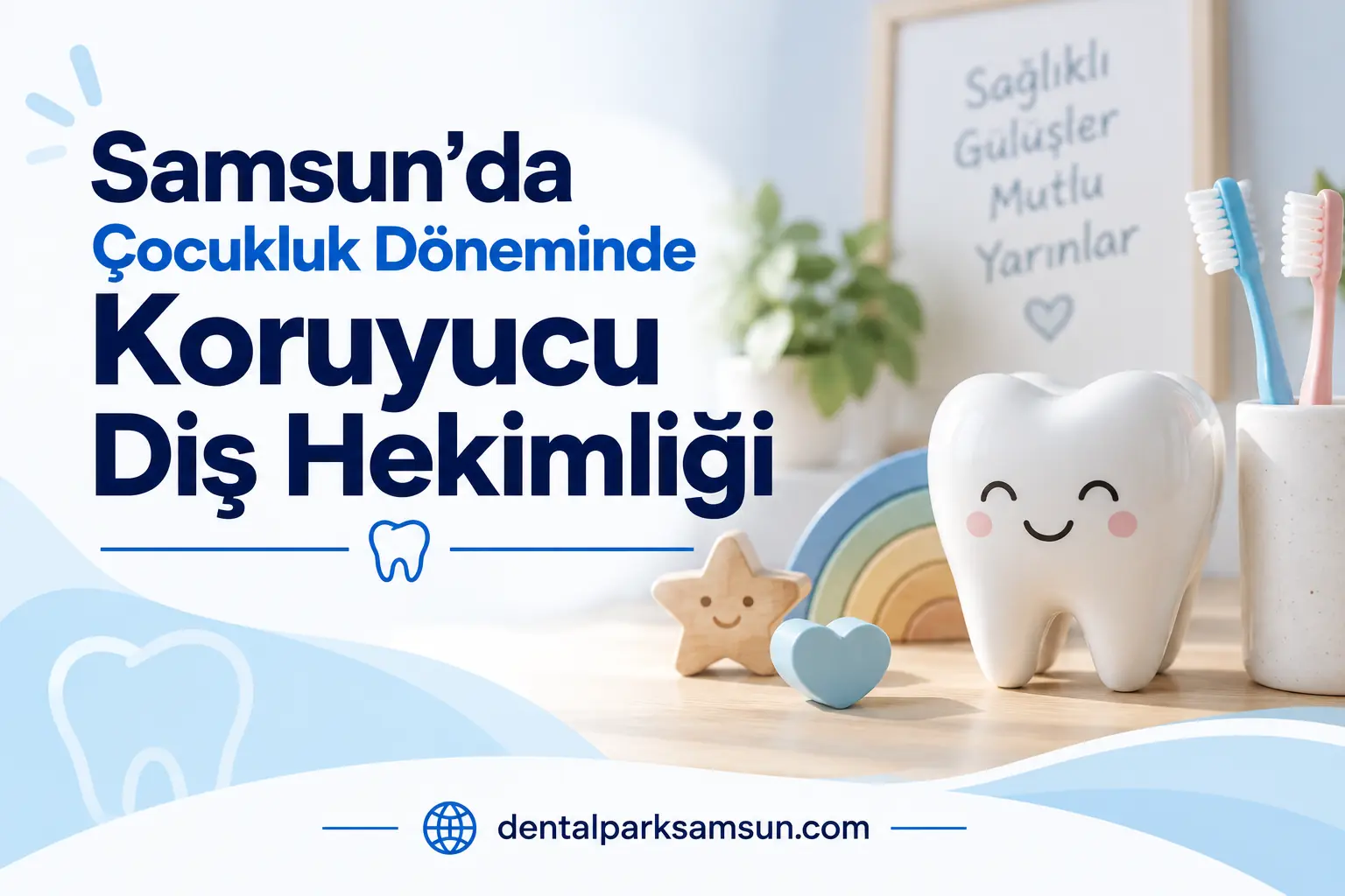 Samsun Çocuk Diş hekimi Çocukluk Döneminde Koruyucu Diş Hekimliği