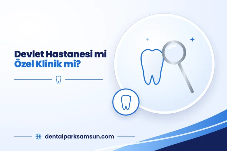 Samsun'da devlet hastanesi mi özel klinik mi karşılaştırması